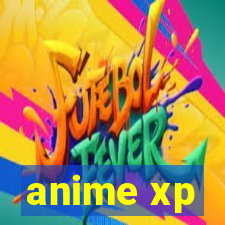 anime xp